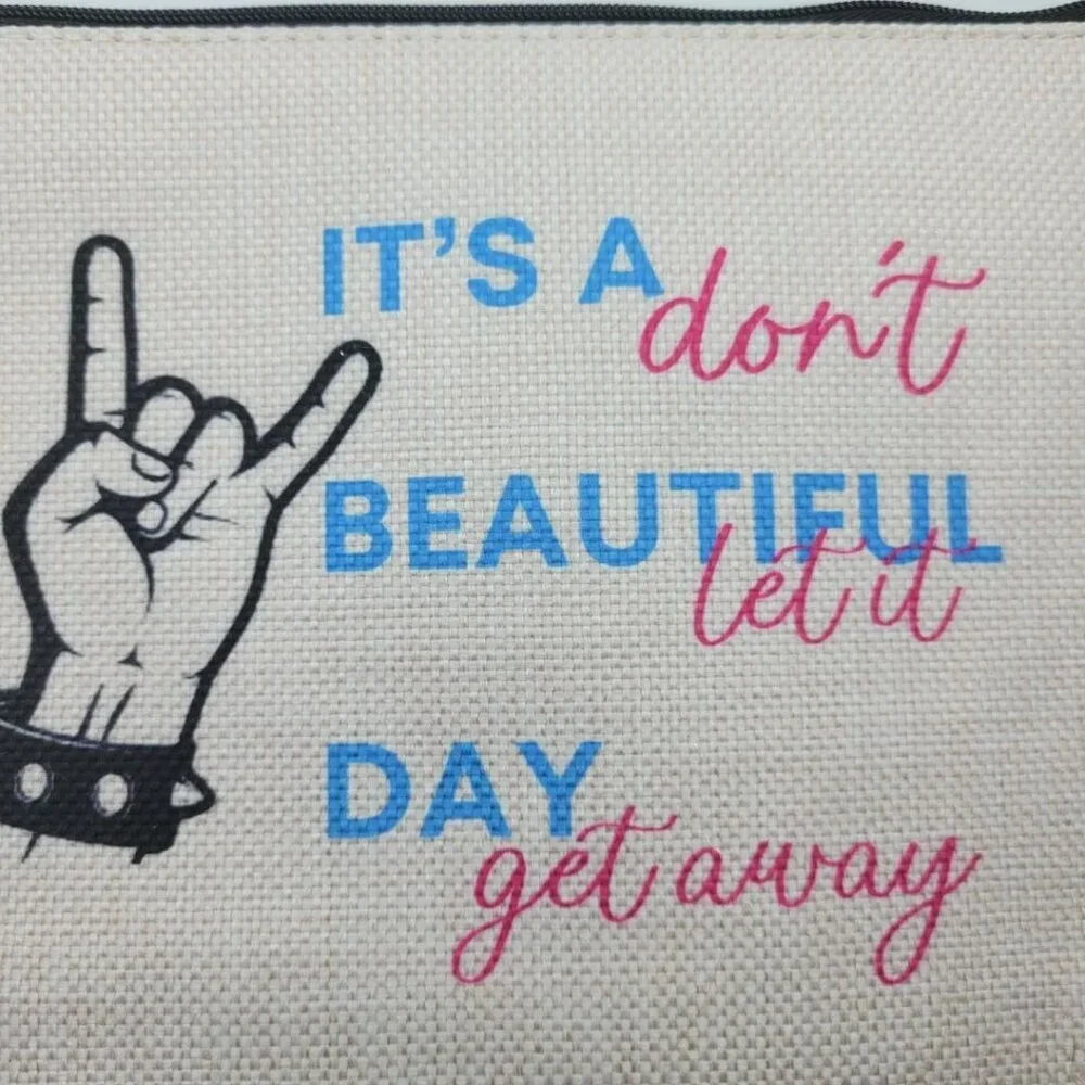 Beautiful Day Dont Let it Get Makeup Bag 9 x 7 Canvas Zipper Pouch Gift Cosmetic